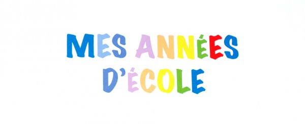 Mes ann&eacute;es d'&eacute;cole