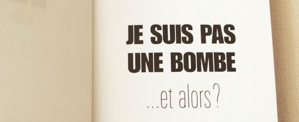 Je ne suis pas une bombe